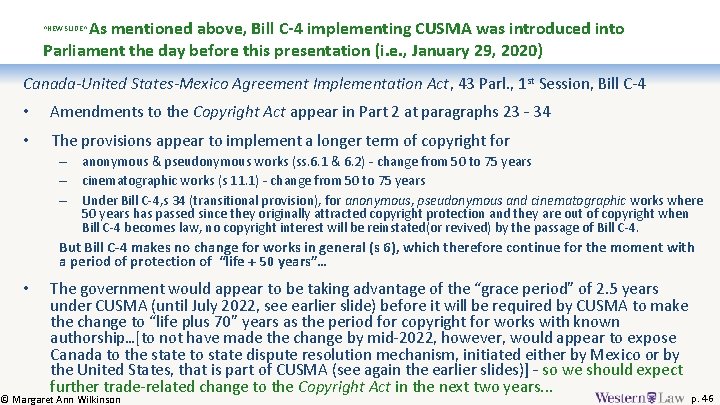 As mentioned above, Bill C-4 implementing CUSMA was introduced into Parliament the day before