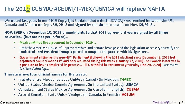 The 2019 CUSMA/ACEUM/T-MEX/USMCA will replace NAFTA We noted last year, in our 2019 Copyright