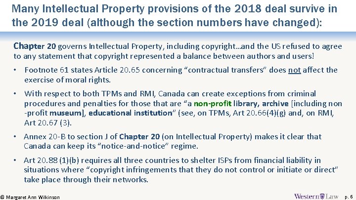 Many Intellectual Property provisions of the 2018 deal survive in the 2019 deal (although