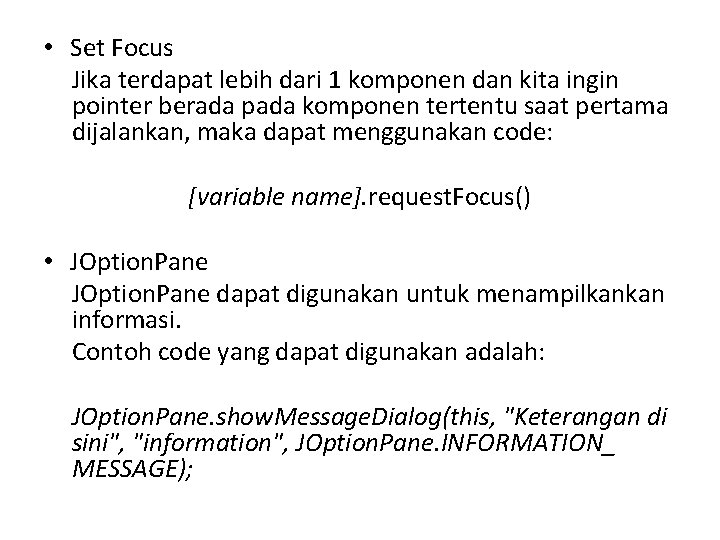  • Set Focus Jika terdapat lebih dari 1 komponen dan kita ingin pointer