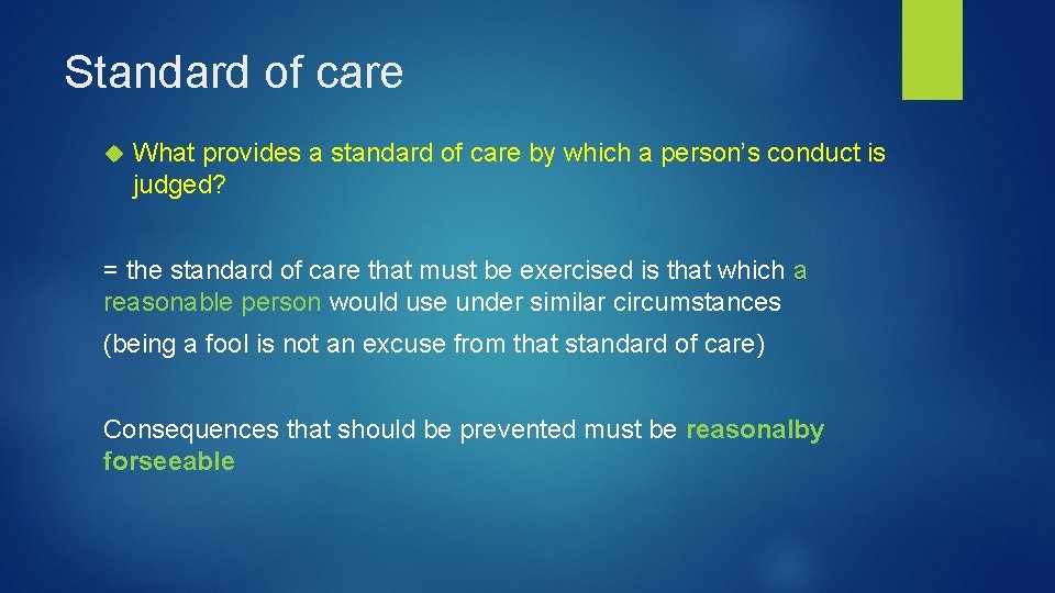 Standard of care What provides a standard of care by which a person’s conduct