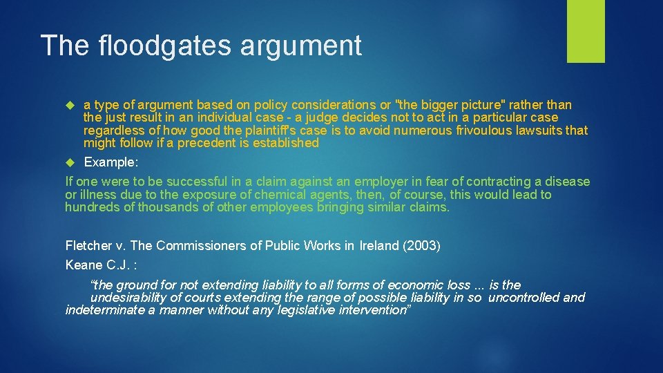 The floodgates argument a type of argument based on policy considerations or "the bigger