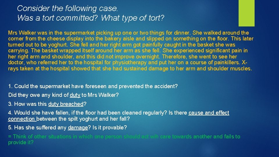 Consider the following case. Was a tort committed? What type of tort? Mrs Walker