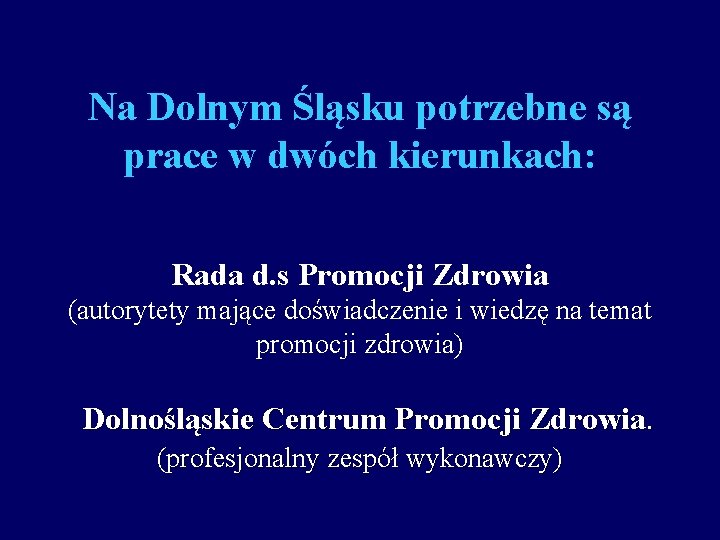 Na Dolnym Śląsku potrzebne są prace w dwóch kierunkach: Rada d. s Promocji Zdrowia