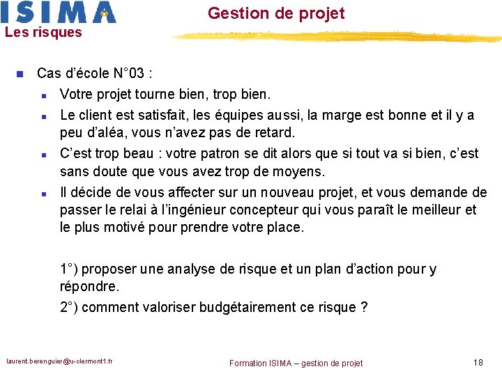 Gestion de projet Les risques n Cas d’école N° 03 : n Votre projet