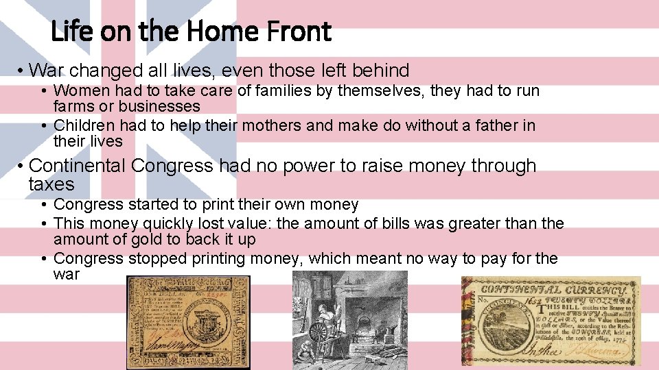 Life on the Home Front • War changed all lives, even those left behind