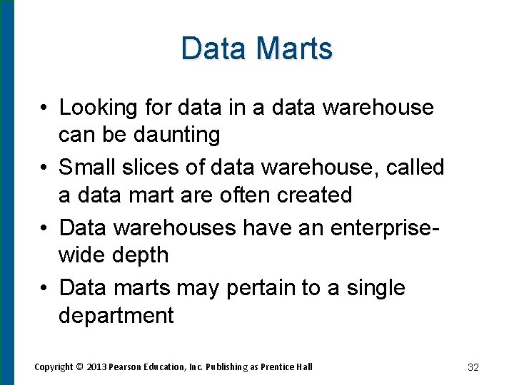 Data Marts • Looking for data in a data warehouse can be daunting •