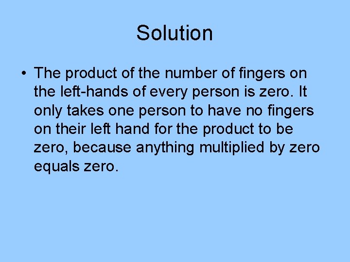 Solution • The product of the number of fingers on the left-hands of every Solution • The product of the number of fingers on the left-hands of every