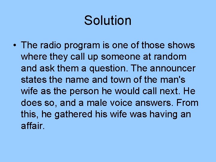 Solution • The radio program is one of those shows where they call up Solution • The radio program is one of those shows where they call up