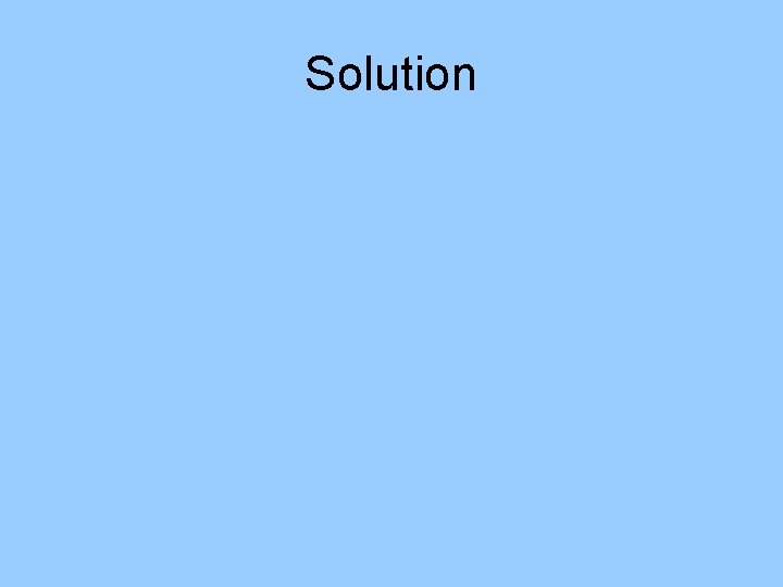 Solution Solution