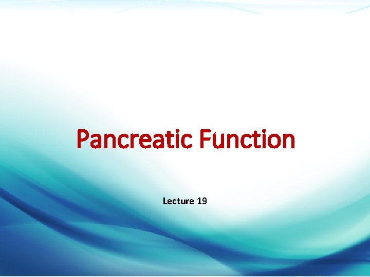 Pancreatic Function Lecture 19 Dr. Mazen Alzaharna CC 2018/1 