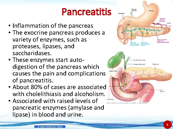 Pancreatitis • Inflammation of the pancreas • The exocrine pancreas produces a variety of