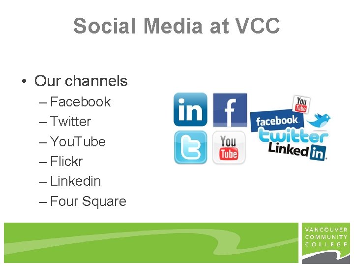 Social Media at VCC • Our channels – Facebook – Twitter – You. Tube