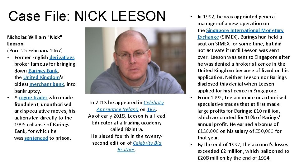 Case File: NICK LEESON Nicholas William "Nick" Leeson (Born 25 February 1967) • Former