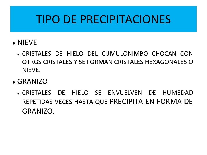 TIPO DE PRECIPITACIONES NIEVE CRISTALES DE HIELO DEL CUMULONIMBO CHOCAN CON OTROS CRISTALES Y