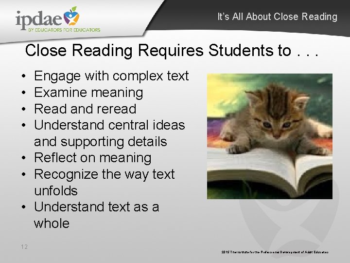 It’s All About Close Reading Requires Students to. . . • • Engage with It’s All About Close Reading Requires Students to. . . • • Engage with