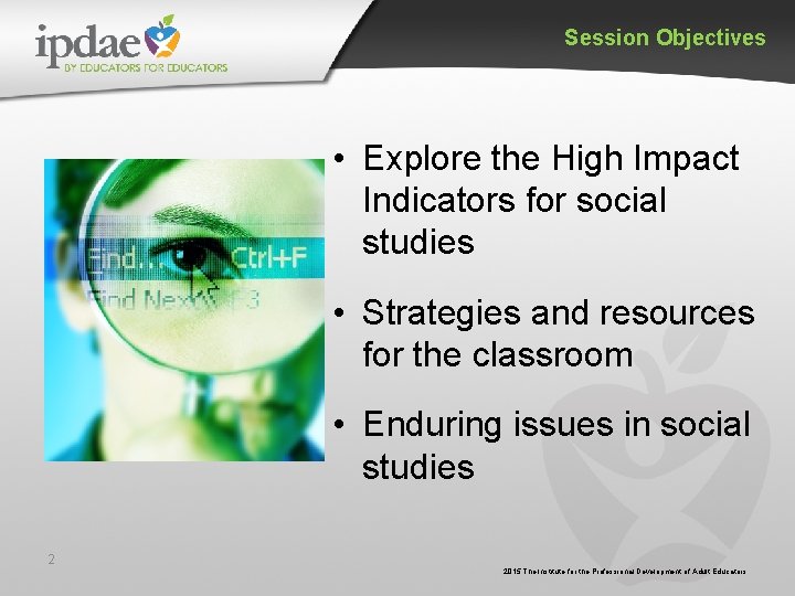 Session Objectives • Explore the High Impact Indicators for social studies • Strategies and Session Objectives • Explore the High Impact Indicators for social studies • Strategies and