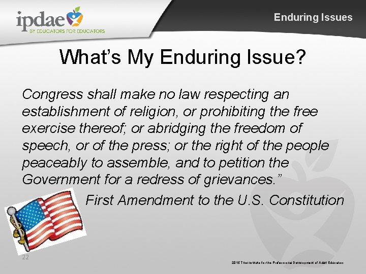 Enduring Issues What’s My Enduring Issue? Congress shall make no law respecting an establishment Enduring Issues What’s My Enduring Issue? Congress shall make no law respecting an establishment