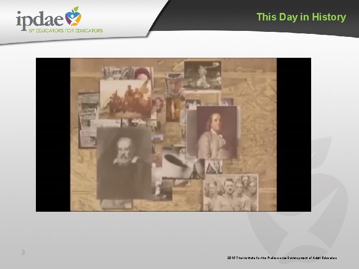 This Day in History 3 2015 The Institute for the Professional Development of Adult This Day in History 3 2015 The Institute for the Professional Development of Adult