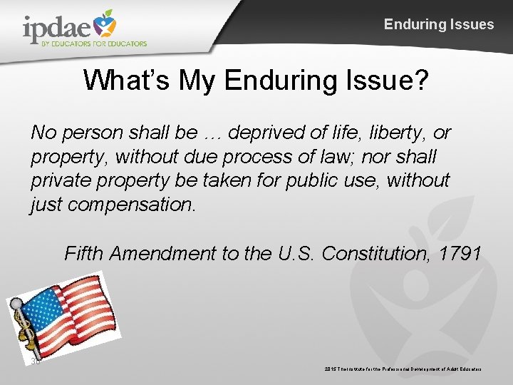 Enduring Issues What’s My Enduring Issue? No person shall be … deprived of life, Enduring Issues What’s My Enduring Issue? No person shall be … deprived of life,