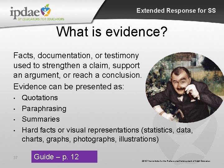 Extended Response for SS What is evidence? Facts, documentation, or testimony used to strengthen Extended Response for SS What is evidence? Facts, documentation, or testimony used to strengthen
