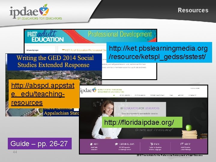 Resources http: //ket. pbslearningmedia. org /resource/ketspl_gedss/sstest/ http: //abspd. appstat e. edu/teachingresources http: //floridaipdae. org/ Resources http: //ket. pbslearningmedia. org /resource/ketspl_gedss/sstest/ http: //abspd. appstat e. edu/teachingresources http: //floridaipdae. org/