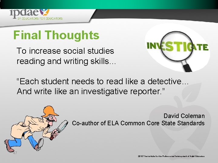 Final Thoughts To increase social studies reading and writing skills… “Each student needs to Final Thoughts To increase social studies reading and writing skills… “Each student needs to