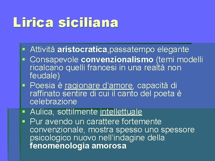 Lirica siciliana § Attività aristocratica, passatempo elegante § Consapevole convenzionalismo (temi modelli ricalcano quelli