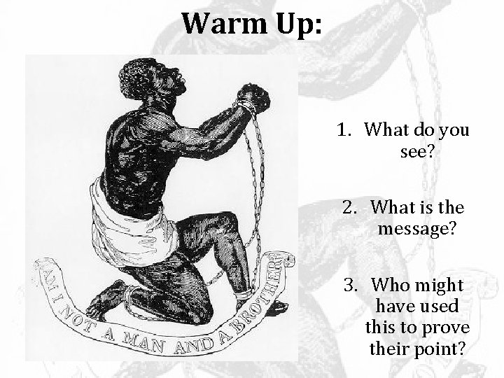 Warm Up: 1. What do you see? 2. What is the message? 3. Who