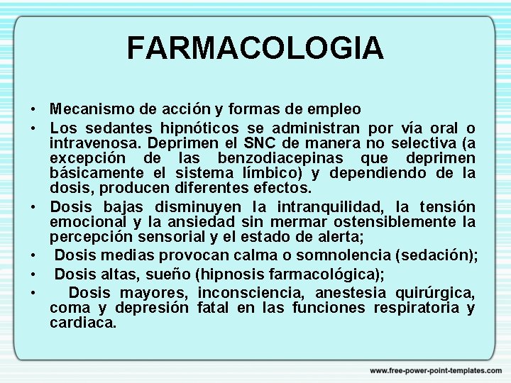 FARMACOLOGIA • Mecanismo de acción y formas de empleo • Los sedantes hipnóticos se