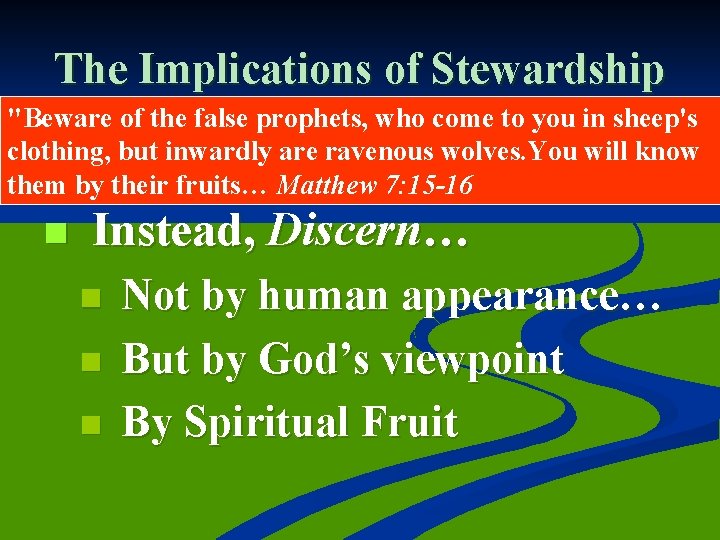 The Implications of Stewardship "Beware of the false prophets, who come to you in