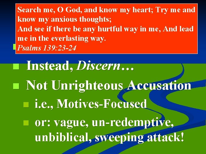Search me, O God, and know my heart; Try me and know my anxious