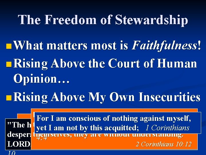 The Freedom of Stewardship n What matters most is Faithfulness! n Rising Above the