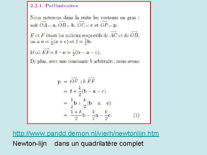 http: //www. pandd. demon. nl/vierh/newtonlijn. htm Newton-lijn dans un quadrilatère complet 