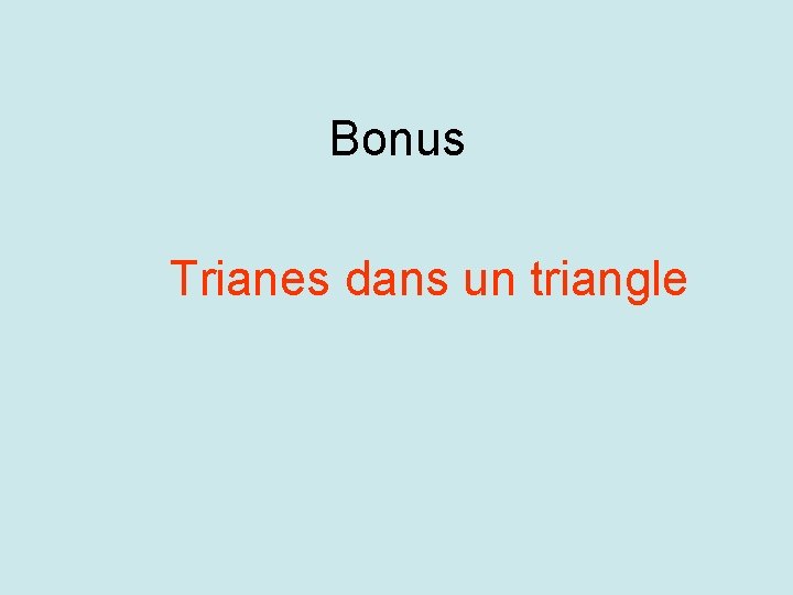 Bonus Trianes dans un triangle 