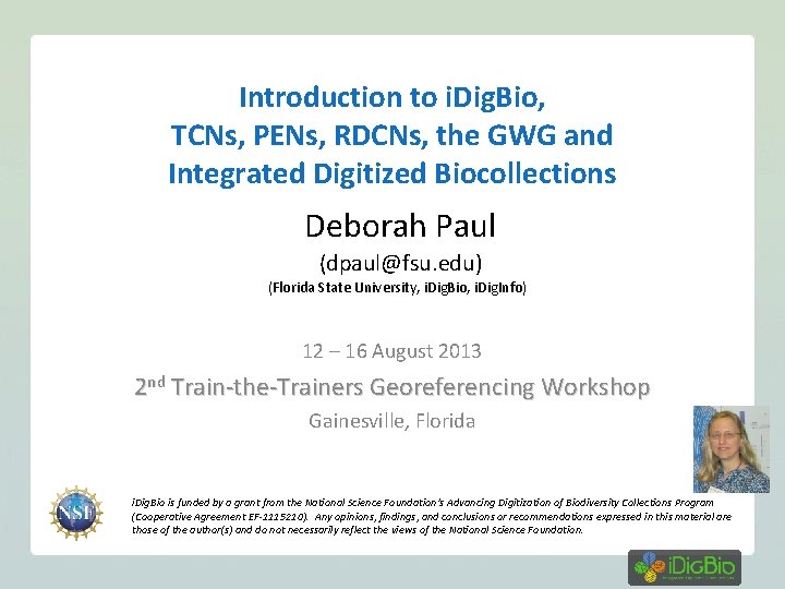 Introduction to i. Dig. Bio, TCNs, PENs, RDCNs, the GWG and Integrated Digitized Biocollections