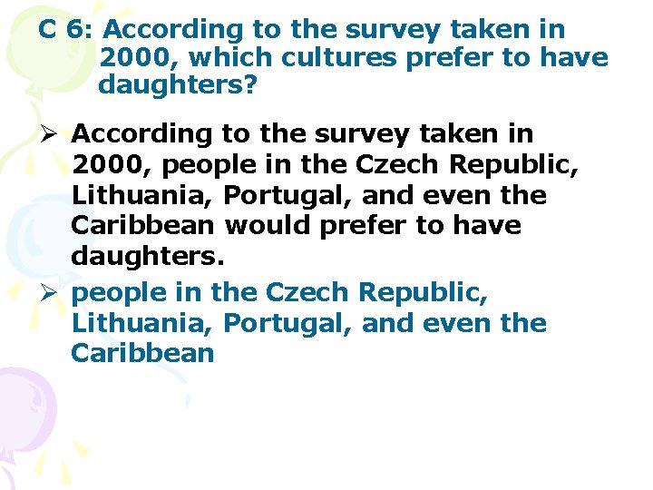 C 6: According to the survey taken in 2000, which cultures prefer to have