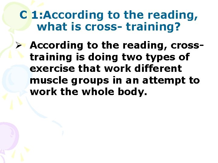 C 1: According to the reading, what is cross- training? Ø According to the