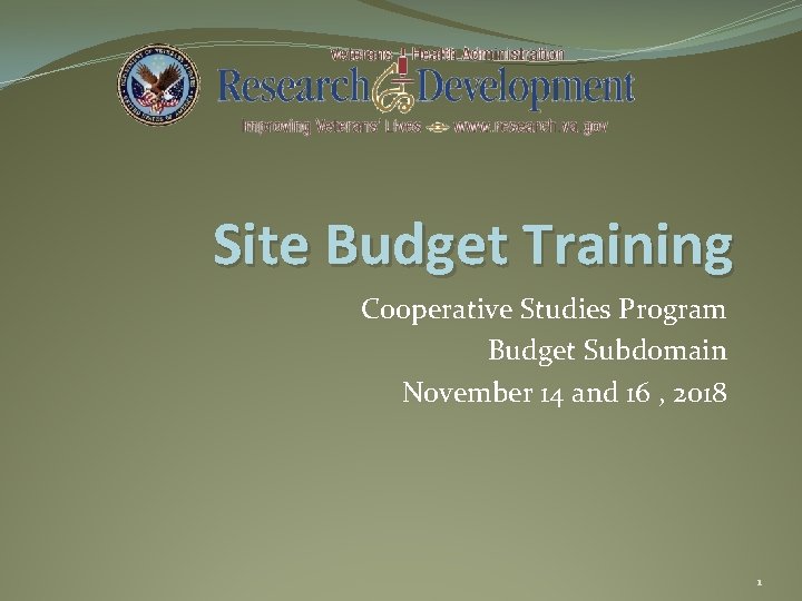 Site Budget Training Cooperative Studies Program Budget Subdomain November 14 and 16 , 2018