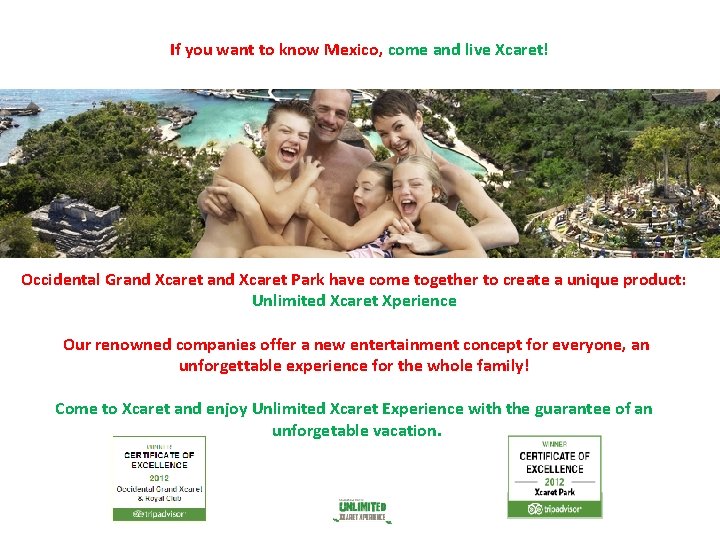 If you want to know Mexico, come and live Xcaret! Occidental Grand Xcaret Park