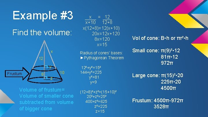 Example #3 Find the volume: x y 8 x+10 12+8 x(12+8)=12(x+10) 20 x=12 x+120