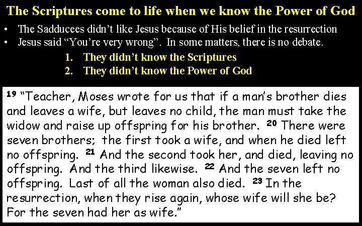 The Scriptures come to life when we know the Power of God • The