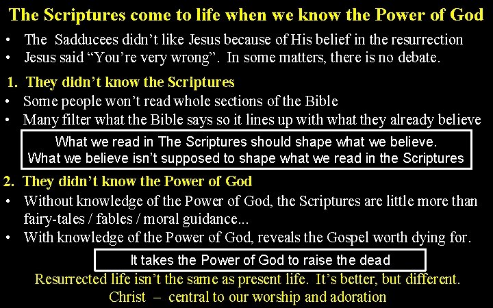 The Scriptures come to life when we know the Power of God • The