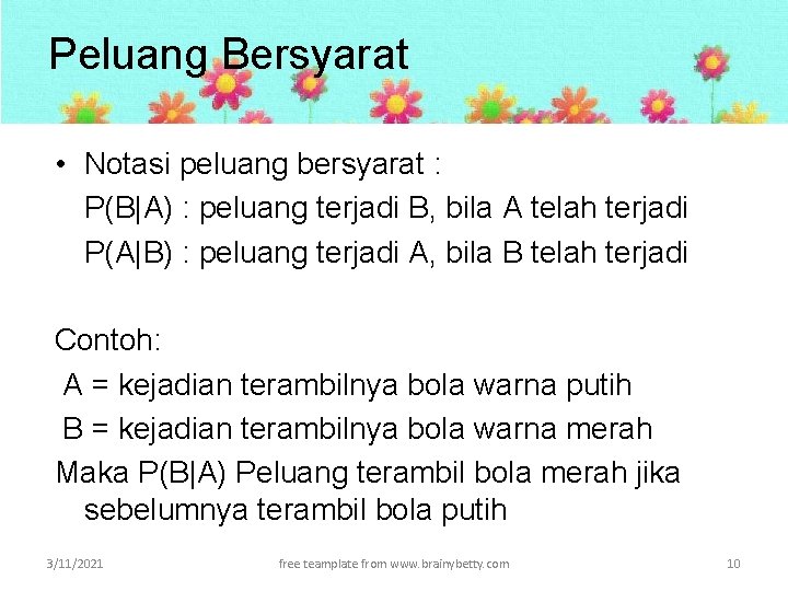 Peluang Bersyarat • Notasi peluang bersyarat : P(B|A) : peluang terjadi B, bila A