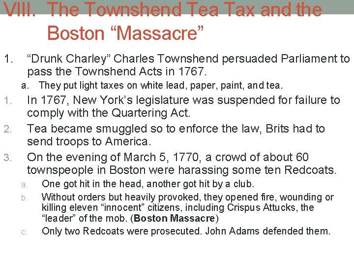 VIII. The Townshend Tea Tax and the Boston “Massacre” 1. “Drunk Charley” Charles Townshend