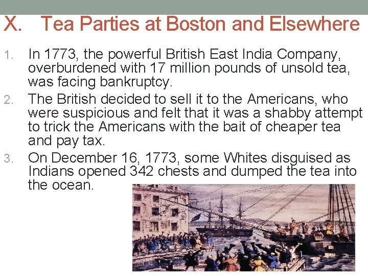 X. Tea Parties at Boston and Elsewhere In 1773, the powerful British East India