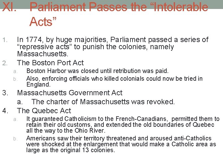 XI. 1. 2. Parliament Passes the “Intolerable Acts” In 1774, by huge majorities, Parliament