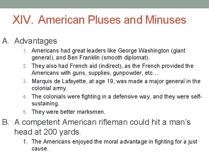 XIV. American Pluses and Minuses A. Advantages 1. Americans had great leaders like George