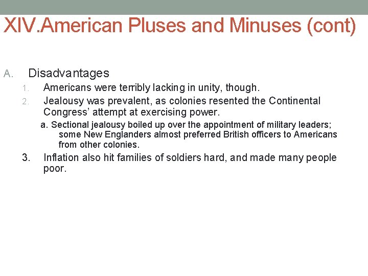 XIV. American Pluses and Minuses (cont) A. Disadvantages 1. 2. Americans were terribly lacking