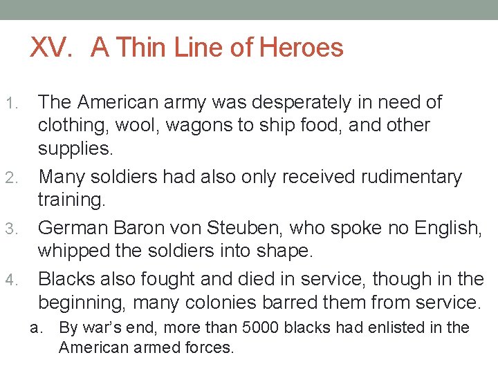 XV. A Thin Line of Heroes The American army was desperately in need of